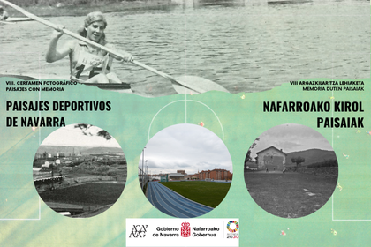 VIII Certamen fotográfico Paisajes con memoria. Paisajes deportivos de Navarra